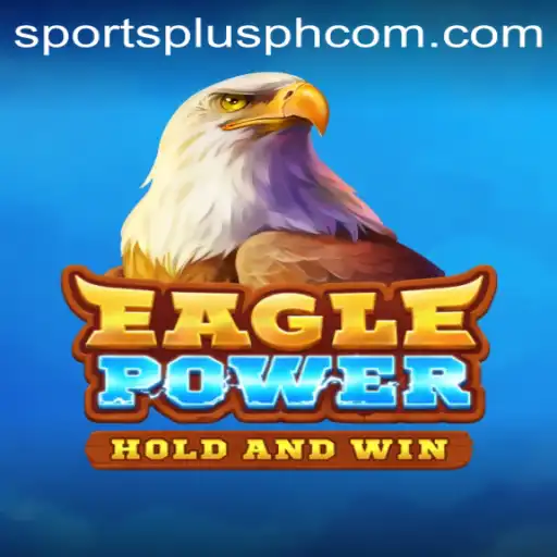 EaglePower: A Thrilling New Addition to SportsPlus PH